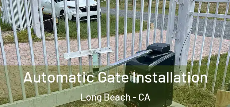 Automatic Gate Installation Long Beach - CA