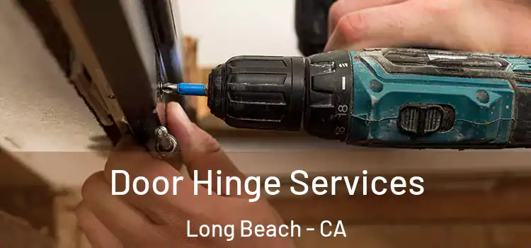 Door Hinge Services Long Beach - CA