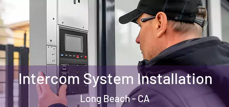 Intercom System Installation Long Beach - CA
