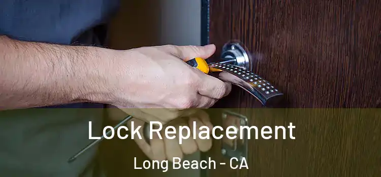 Lock Replacement Long Beach - CA
